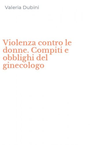 Violenza contro le donne. Compiti e obblighi del ginecologo