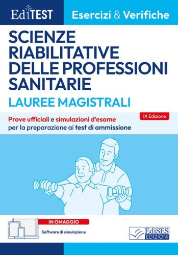 EdiTEST. Lauree magistrali. Scienze riabilitative delle professioni sanitarie. Esercizi & verifiche. Prove ufficiali e simulazioni d'esame per la preparazione ai test di accesso