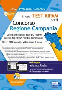 I nuovi test RIPAM per il concorso Regione Campania. Quesiti attitudinali delle pi&ugrave; recenti banche dati RIPAM risolti e commentati