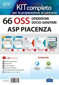 KIT 66 OSS Operatori Socio-Sanitari ASP Piacenza. Manuali completi per la preparazione a tutte le prove concorsuali