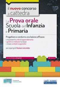 La prova orale per la scuola infanzia e e la scuola primaria. Progettare e condurre una lezione efficace
