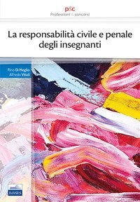 La responsabilit&agrave; civile e penale degli insegnanti