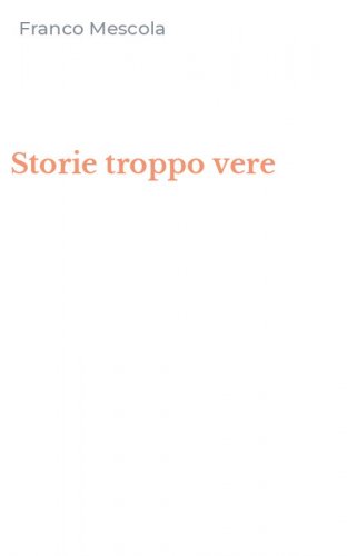 Storie troppo vere