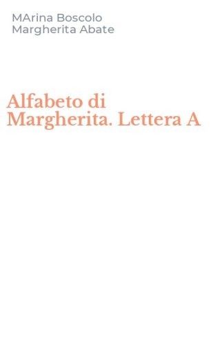 Alfabeto di Margherita. Lettera A