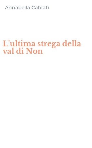 L'ultima strega della val di Non