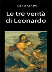 Tre verit&agrave; di Leonardo