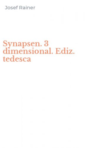 Synapsen. 3 dimensional. Ediz. tedesca