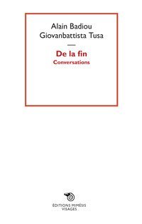 De la fin. Conversations