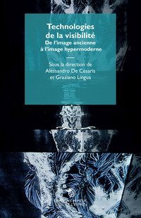 Technologies de la visibilit&eacute;. De l'image ancienne &agrave; l'image hypermoderne