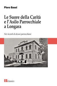 Le Suore della Carit&agrave; e l'asilo parrocchiale a Longara