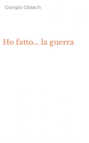 Ho fatto... la guerra
