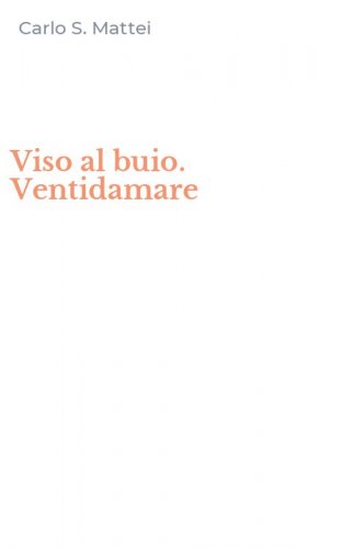 Viso al buio. Ventidamare