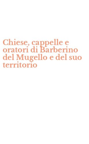 Chiese, cappelle e oratori di Barberino del Mugello e del suo territorio