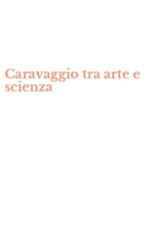 Caravaggio tra arte e scienza