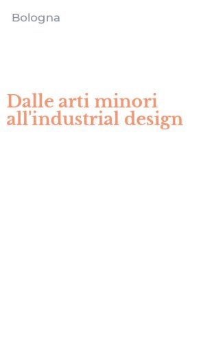 Dalle arti minori all'industrial design