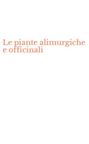 Le piante alimurgiche e officinali
