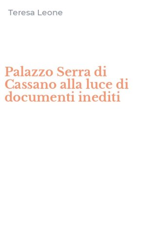 Palazzo Serra di Cassano alla luce di documenti inediti