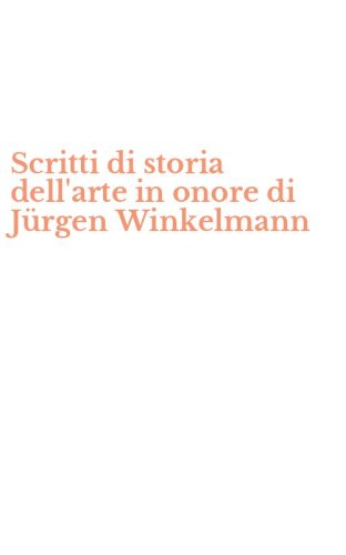 Scritti di storia dell'arte in onore di J&uuml;rgen Winkelmann
