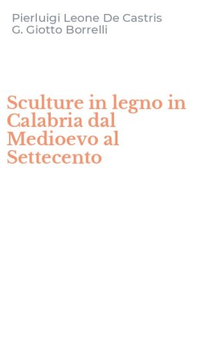 Sculture in legno in Calabria dal Medioevo al Settecento