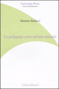 La pedagogia come attivit&agrave; razionale