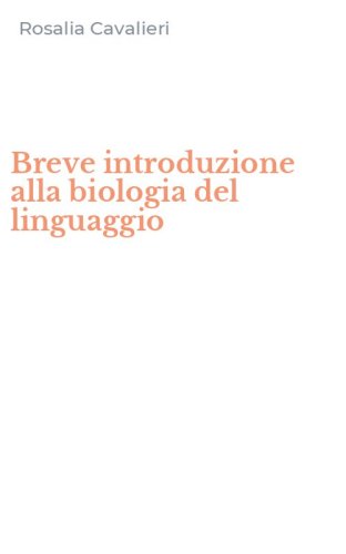 Breve introduzione alla biologia del linguaggio