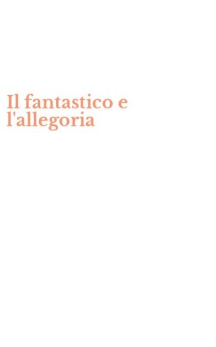 Il fantastico e l'allegoria