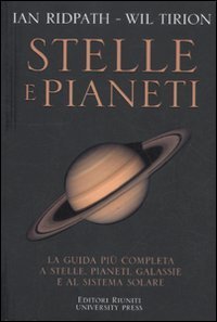 Stelle e pianeti. La guida pi&ugrave; completa a stelle, pianeti, galassie e al sistema solare