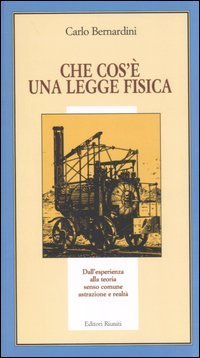 Che cos'&egrave; una legge fisica. Dall'esperienza alla teoria, senso comune, astrazione e realt&agrave;