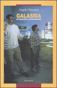 Galassia. Avanguardia e postmodernit&agrave;