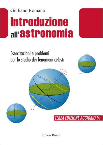 Introduzione all'astronomia. Esercitazioni e problemi per lo studio dei fenomeni celesti
