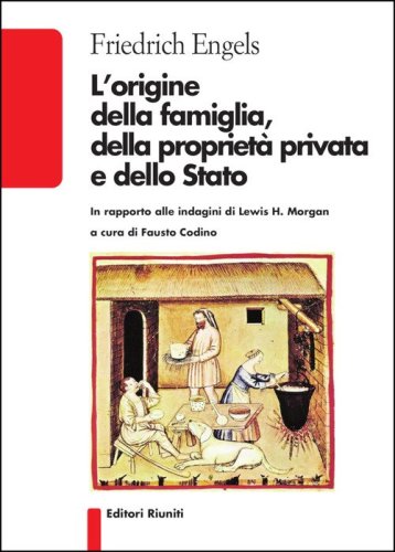 L'origine della famiglia, della propriet&agrave; privata e dello Stato