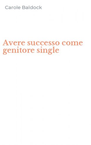 Avere successo come genitore single