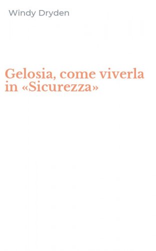 Gelosia, come viverla in &laquo;Sicurezza&raquo;