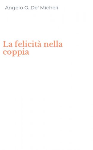 La felicit&agrave; nella coppia