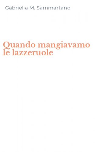 Quando mangiavamo le lazzeruole