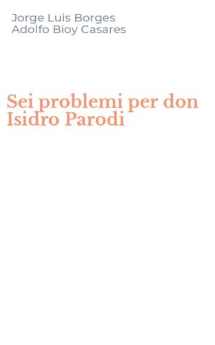 Sei problemi per don Isidro Parodi