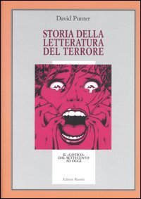 Storia della letteratura del terrore. Il &laquo;gotico&raquo; dal Settecento a oggi