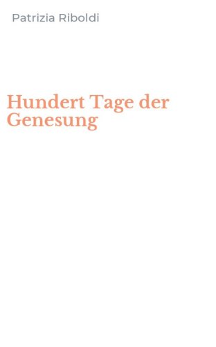 Hundert Tage der Genesung