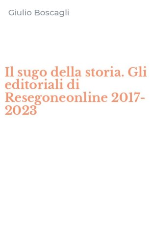 Il sugo della storia. Gli editoriali di Resegoneonline 2017-2023