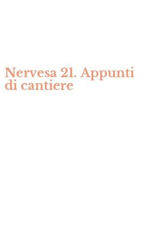 Nervesa 21. Appunti di cantiere