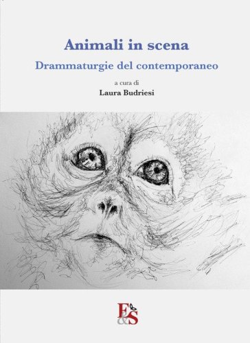 Animali in scena. Drammaturgie del contemporaneo