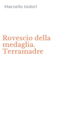 Rovescio della medaglia. Terramadre