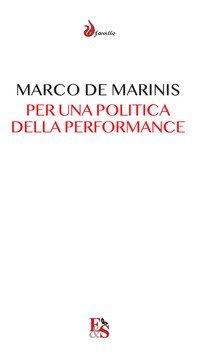 Per una politica della performance. Il teatro e la comunit&agrave; a venire