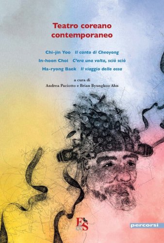 Teatro coreano contemporaneo: Il canto di Cheoyong-C'era una volta, sci&ograve; sci&ograve;-Il viaggio delle ossa