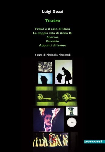 Teatro: Freud e il caso di Dora-La doppia vita di Anna O.-Sperma-Binomio-Appunti di lavoro