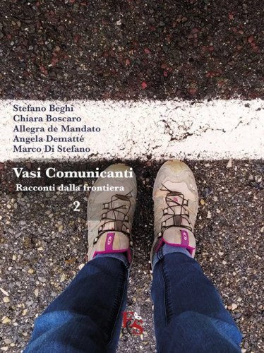 Vasi comunicanti. Racconti dalla frontiera