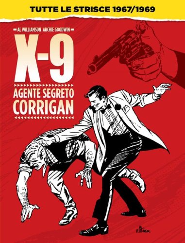 Agente segreto Corrigan X-9. Tutte le strisce 1967/1969
