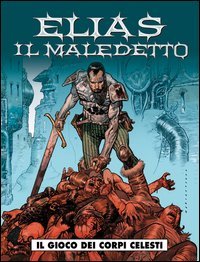 Il gioco dei corpi celesti. Elias il maledetto
