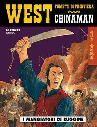 I mangiatori di ruggine. Chinaman