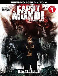 I mostri di Roma. Caput mundi